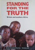Standing for the Truth: Britain and Southern Africa