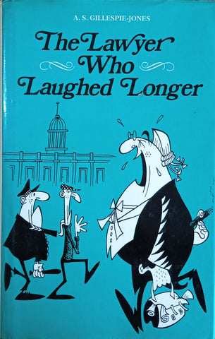 The Lawyer Who Laughed Longer | A.S. Gillespie-Jones