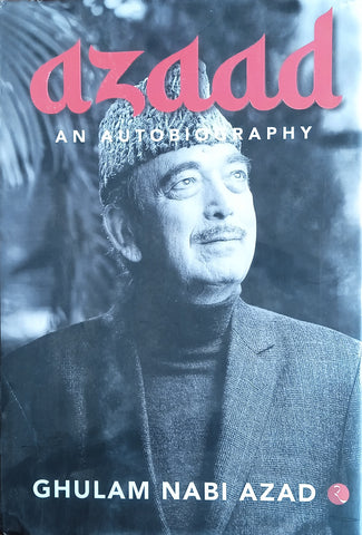 Azaad: An Autobiography | Ghulam Nabi Azad