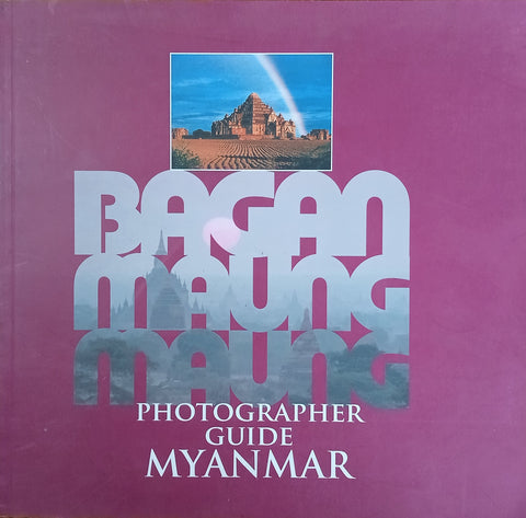 Bagan Maung Maung: Photographer Guide Myanmar | Bagan Maung Maung