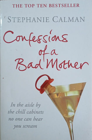 Confessions of a Bad Mother: In the Aisle by the Chill Cabinets No One Can Hear You Scream | Stephanie Calman