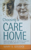 Choosing a Care Home: How to Arrange for the Satisfactory Long-Term Care of an Elderly Dependent or Relative | Mary V. Goudge