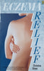 Eczema Relief: A Complete Guide to all Remedies Alternative and Orthodox | Christine Orton