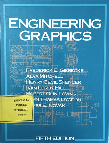 Engineering Graphics | F. Giesecke, A. Mitchell, H.C. Spencer, I.L. Hill, R.O. Loving, J.T. Dygdon, J.E. Novak