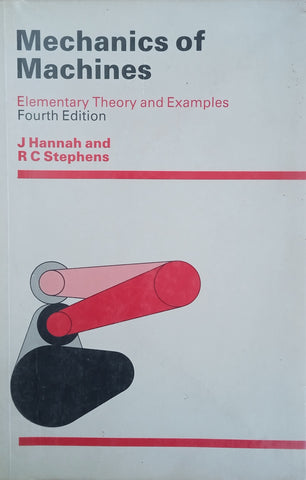 Mechanics of Machines: Elementary Theory and Examples | J. Hannah and R.C. Stephens