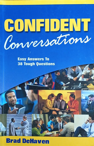 Confident Conversations: Easy Answers to 38 Tough Questions | Brad DeHaven