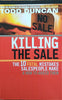 Killing the Sale: The 10 Fatal Mistakes Salespeople Make and How to Avoid Them | Todd M. Duncan