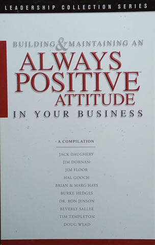 Building & Maintaining an Always Positive Attitude in Your Business | Various