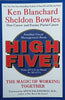 High Five! The Magic of Working Together | Ken Blanchard & Sheldon Bowles