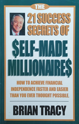 The 21 Success Secrets of Self-Made Millionaires | Brian Tracy