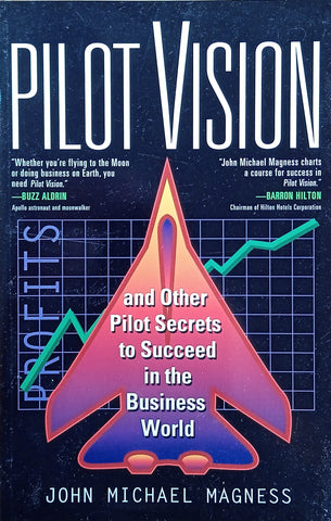Pilot Vision and Other Pilot Secrets to Succeed in the Business World | John Michael Magness