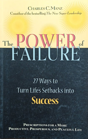 The Power of Failure: 27 Ways to Turn Life's Setbacks into Success | Charles C. Manz