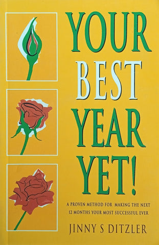 Your Best Year Yet! A Proven Method for Making the Next 12 Months Your Most Successful Ever | Jinny S. Ditzler