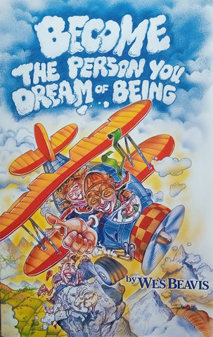 Become the Person You Dream of Being | Wes Beavis