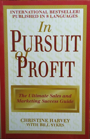 In Pursuit of Profit: The Ultimate Sales and Marketing Success Guide | Christine Harvey, with Bill Sykes