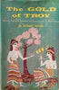 The Gold of Troy: The Story of Heinrich Schliemann and the Buried Cities of Ancient Greece | Robert Payne