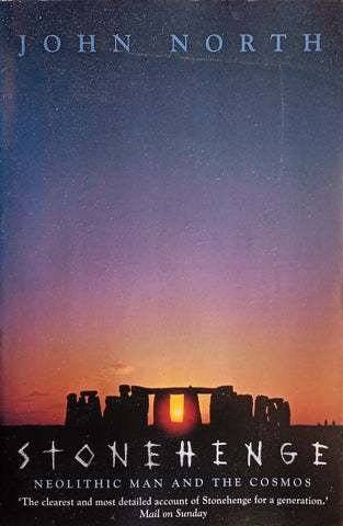 Stonehenge: Neolithic Man and the Cosmos | John North