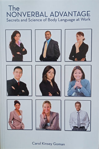 The Nonverbal Advantage: Secrets and Science of Body Language at Work | Carol Kinsey Goman