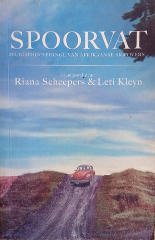 Spoorvat: Jeugherinneringe van Afrikaanse Skrywers [Afrikaans Text] | Riana Scheepers & Leti Kleyn