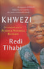 Khwezi: The Remarkable Story of Fezekile Ntsukela Kuzwayo [Inscribed by the Author] | Redi Tlhabi