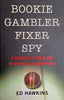 Bookie, Gambler, Fixer, Spy: A Journey To the Heart of Cricket's Underworld | Ed Hawkins