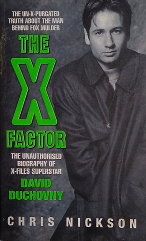 The X-Factor: The Unauthorised Biography of X-Files Superstar David Duchovny | Chris Nickson