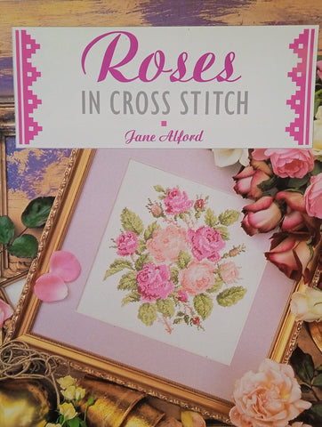 Roses in Cross Stitch | Jane Alford