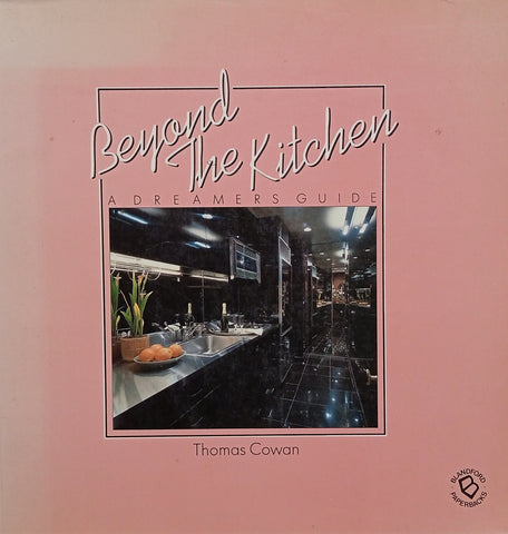 Beyond the Kitchen: A Dreamer’s Guide | Thomas Cowan