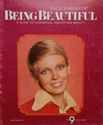 Encyclopedia of Being Beautiful: A Guide to Cosmetics, Health and Beauty. No. 9 of 16 parts