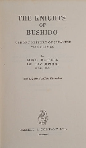The Knights of Bushido: A Short History of Japanese War Crimes | Lord Russel of Liverpool