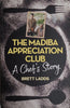 The Madiba Appreciation Club: A Chef's Story | Brett Ladds