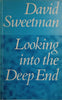 Looking Into the Deep End | David Sweetman
