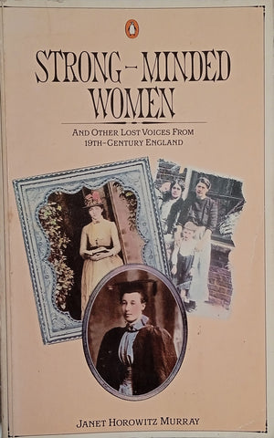 Strong-Minded Women, and Other Lost Voices from 19th-Century England | Janet Horowitz Murray