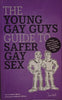 The Young Gay Guys Guide to Safer Gay Sex | Robin Malan, drawings by Roberto Millan