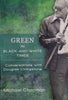 Green in Black-and-White Times: Conversations With Douglas Livingstone | Michael Chapman