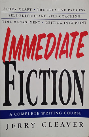 Immediate Fiction: A Complete Writing Course | Jerry Cleaver