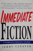 Immediate Fiction: A Complete Writing Course | Jerry Cleaver