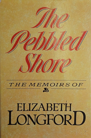 The Pebbled Shore: The Memoirs of Elizabeth Longford | Elizabeth Longford