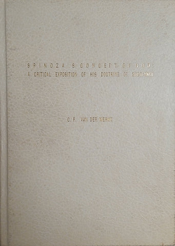 Spinoza's Concept of God: A Critical Exposition of his Doctrine of Substance [Thesis] | C.F. van der Merwe