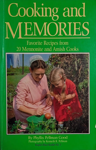 Cooking and Memories: Favorite Recipes from 20 Mennonite and Amish Cooks | Phyllis Pellman Good