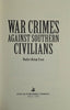 War Crimes Against Southern Civilians | Walter Brian Cisco