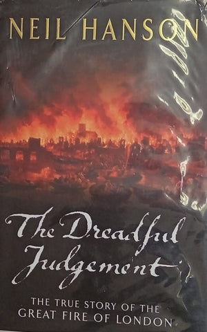 The Dreadful Judgement: The True Story of the Great Fire of London | Neil Hanson