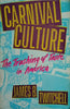 Carnival Culture: The Trashing of Taste in America | James B. Twitchell