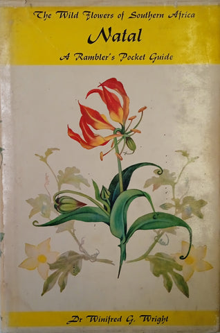 The Wild Flowers of Southern Africa. A Rambler's Pocket Guide, Natal | Winifred G. Wright, Assisted by Penny Miller