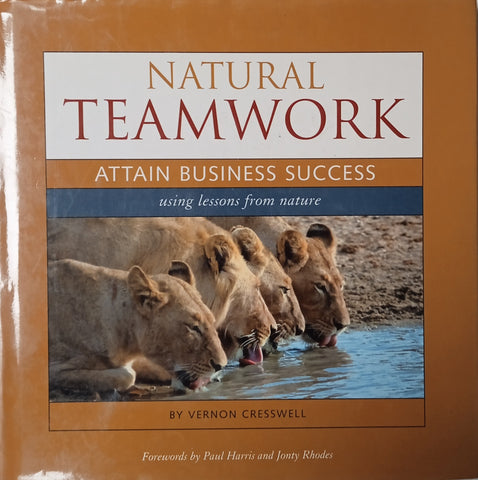 Natural Teamwork: Attain Business Success Using Lessons from Nature [Inscribed by the Author] | Vernon Cresswell