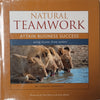 Natural Teamwork: Attain Business Success Using Lessons from Nature [Inscribed by the Author] | Vernon Cresswell