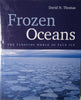 Frozen Oceans: The Floating World of Pack Ice | David N. Thomas