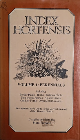 Index Hortensis Volume 1: Perennials | Piers Trehane