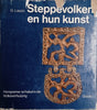 Steppenvolken en Hun Kunst: Hongaarse Schakel in de Volksverhuizing [Dutch] | Gyula László