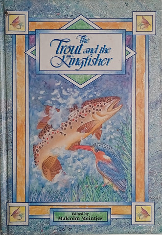 The Trout and the Kingfisher | Malcolm Meintjes (ed.)
